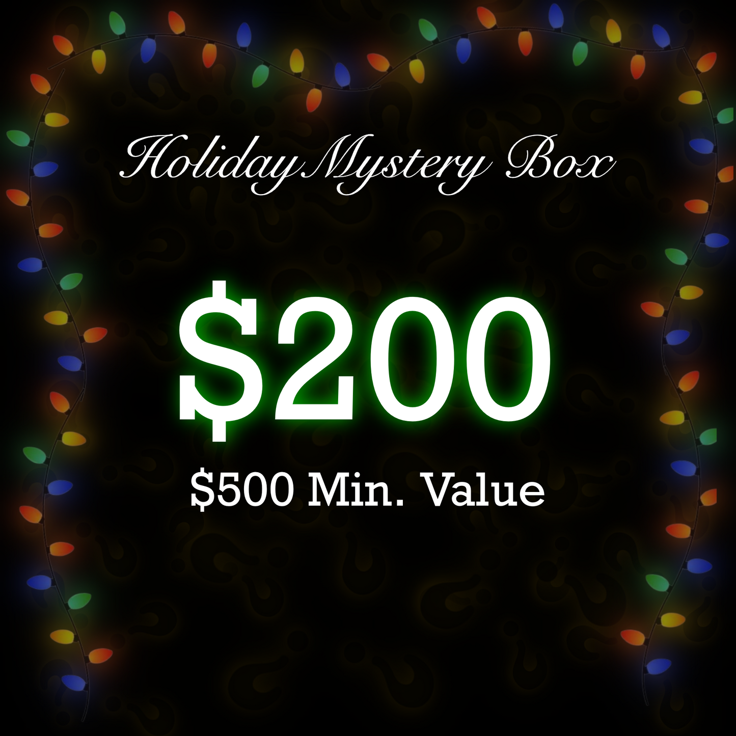 Holiday Mystery Box: $200